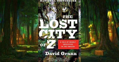 the lost city of z quotes|The Lost City of Z: A Tale of Deadly Obsession in the Amazon .